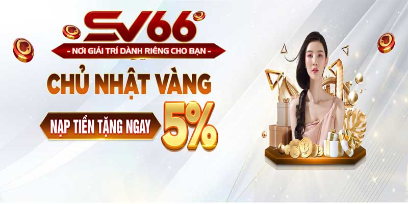 Chương Trình Chủ Nhật Vàng SV66